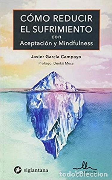 Libri di seconda mano: C&oacute;mo reducir el sufrimiento con aceptaci&oacute;n y mindfulness- 9788416574834