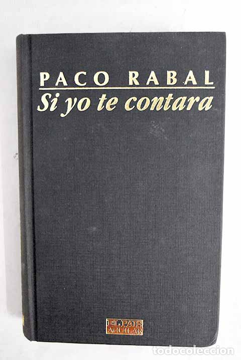 Libros: Paco Rabal: si yo te contara : Memorias.- Cerezales, Agust&iacute;n