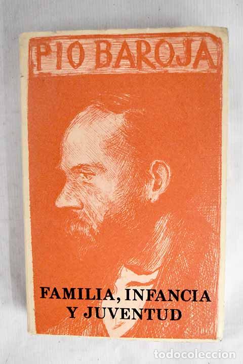 Libros: Familia, infancia y juventud.- Baroja, P&iacute;o