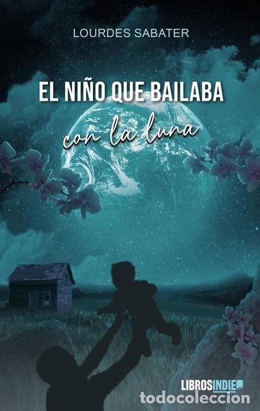 Libros: El ni&ntilde;o que bailaba con la luna- 9788410111301