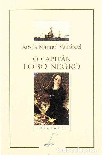 Libros: O CAPITAN LOBO NEGRO- 9788482885575