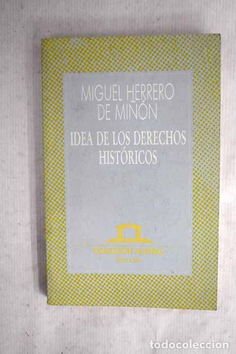 Libros: Idea de los derechos hist&oacute;ricos.- Herrero de Mi&ntilde;&oacute;n, Miguel