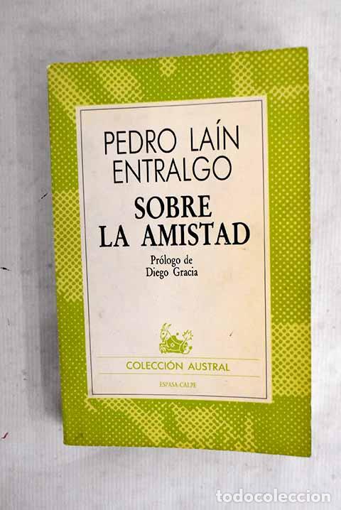 Libros: Sobre la amistad: La&iacute;n Entralgo, Pedro.- La&iacute;n Entralgo, Pedro