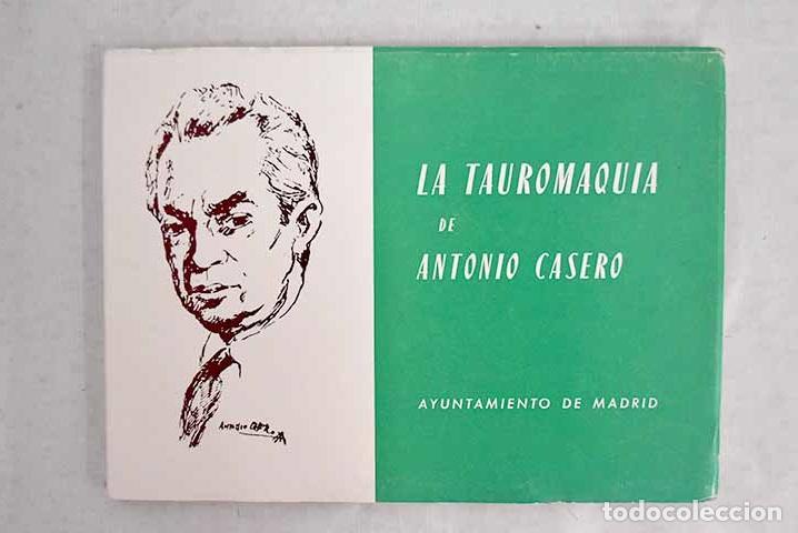 Libros: La tauromaquia de Antonio Casero.- Casero, Antonio