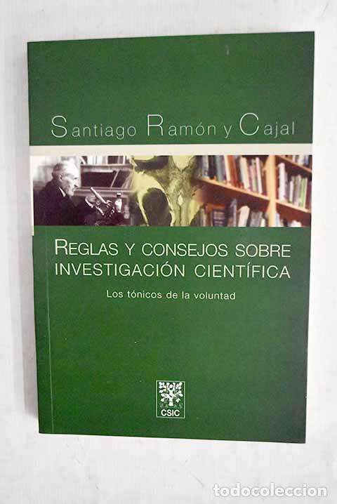 Libros: Reglas y consejos sobre investigaci&oacute;n cient&iacute;fica: (los t&oacute;nicos de la voluntad)