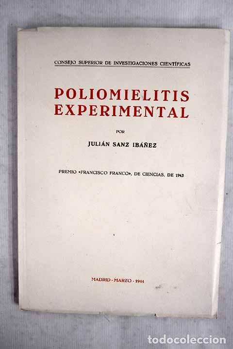 Libros: Poliomelitis experimental.- Sanz Ib&aacute;&ntilde;ez, Juli&aacute;n