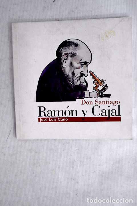 Libros: Don Santiago Ram&oacute;n y Cajal.- Cano, Jos&eacute; Luis