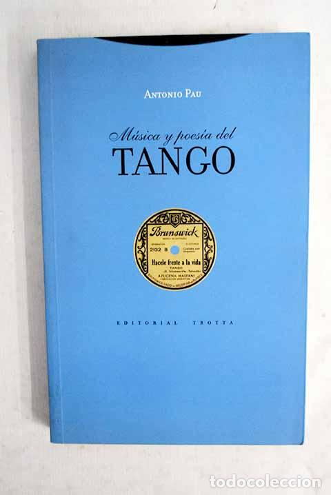 Libros: M&uacute;sica y poes&iacute;a del tango.- Pau Pedr&oacute;n, Antonio