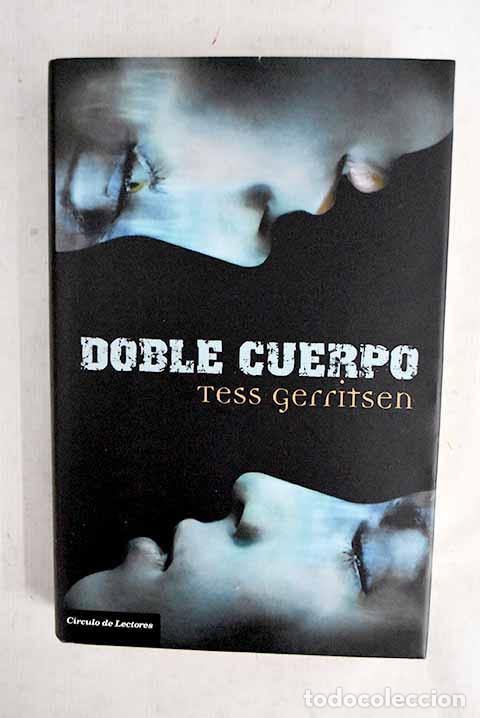 Libros: Doble cuerpo: Gerritsen, Tess.- Gerritsen, Tess