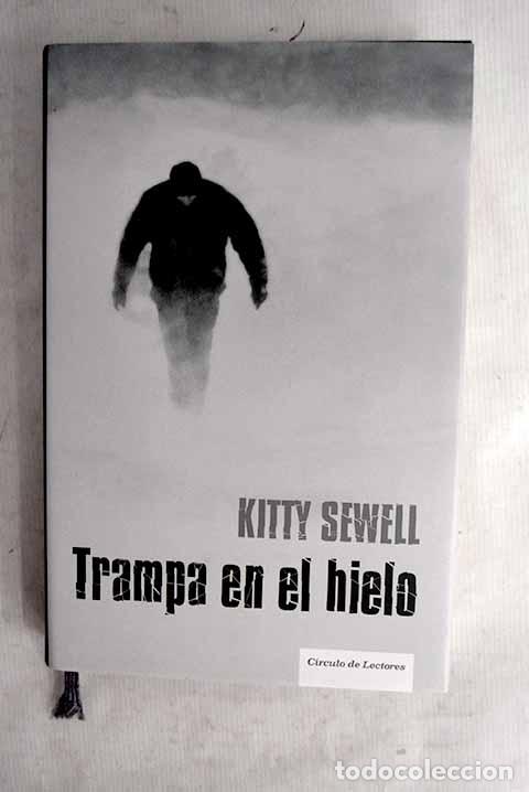 Libros: Trampa en el hielo: Sewell, Kitty.- Sewell, Kitty