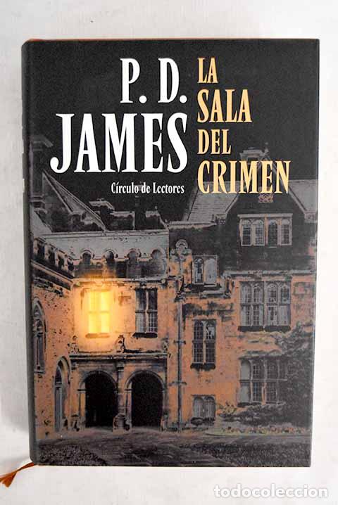 Libros: La sala del crimen: James, P. D..- James, P. D.