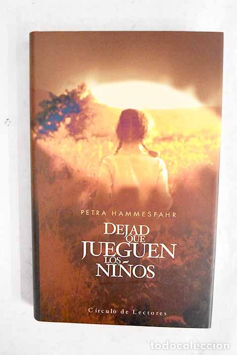 Libros: Dejad que jueguen los ni&ntilde;os.- Hammesfahr, Petra
