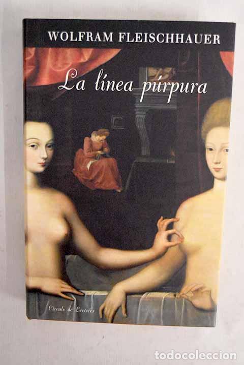 Libros: La l&iacute;nea p&uacute;rpura: Fleischhauer, Wolfram.- Fleischhauer, Wolfram