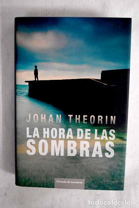 Libros: La hora de las sombras.- Theorin, Johan