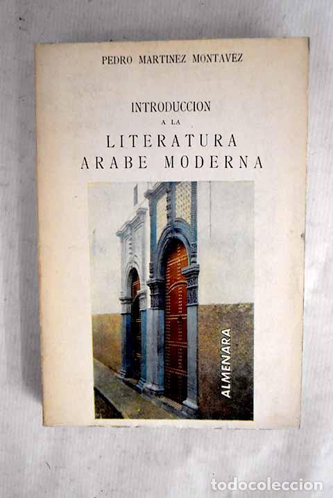 Libri di seconda mano: Introducci&oacute;n a la literatura &aacute;rabe moderna.- Mart&iacute;nez Mont&aacute;vez, Pedro