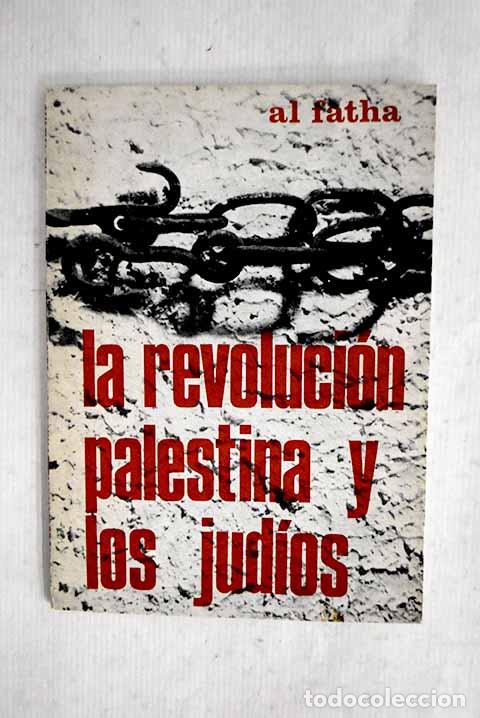 Libri di seconda mano: La revoluci&oacute;n palestina y los jud&iacute;os.- Fatha, Al
