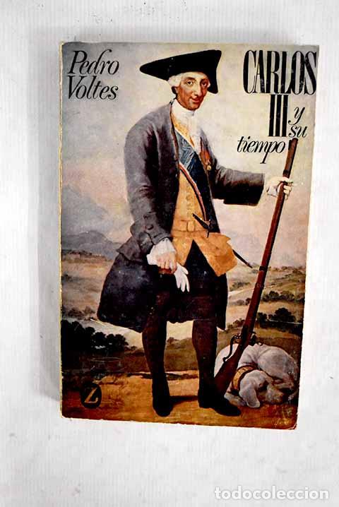 books: Carlos III y su tiempo.- Voltes Bou, Pedro