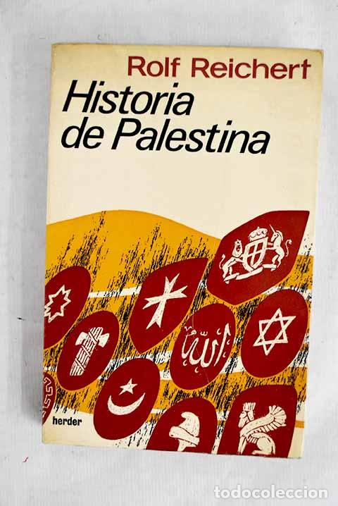 books: Historia de Palestina : Desde los primeros tiempos hasta nuestros dias.- Reichert, Rolf