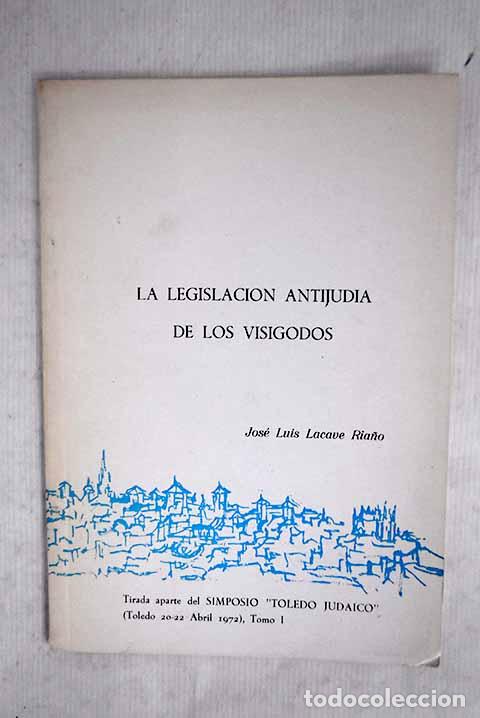 books: La legislaci&oacute;n antijud&iacute;a de los visigodos.- Lacave Ria&ntilde;o, Jos&eacute; Luis
