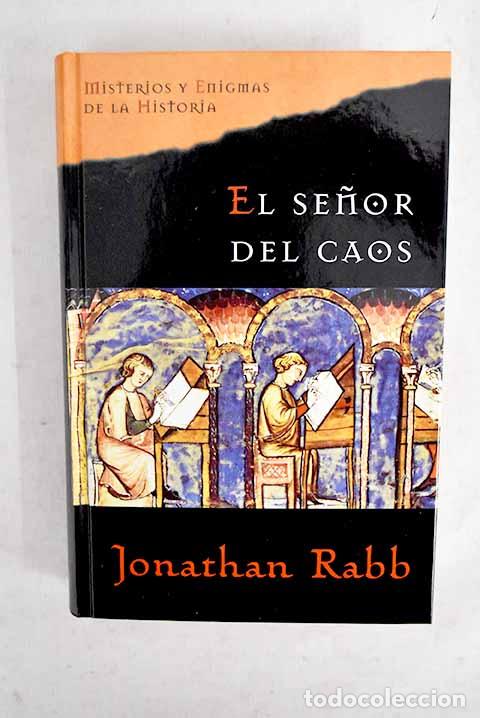 books: El se&ntilde;or del caos: Rabb, Jonathan.- Rabb, Jonathan