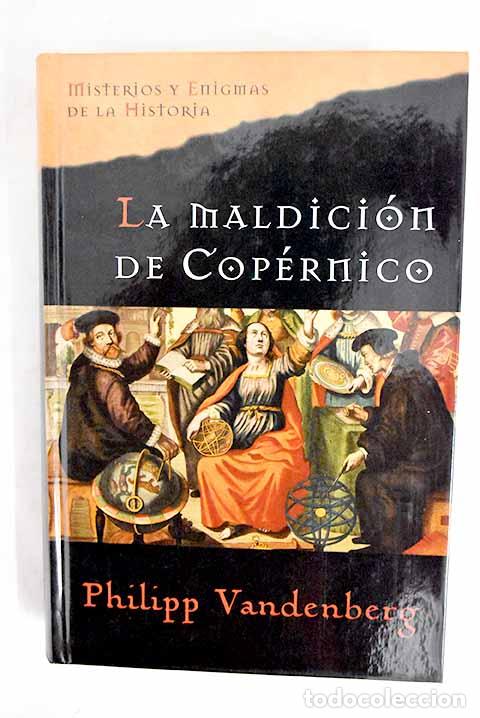 Livros em segunda m&atilde;o: La maldici&oacute;n de Cop&eacute;rnico.- Vandenberg, Philipp