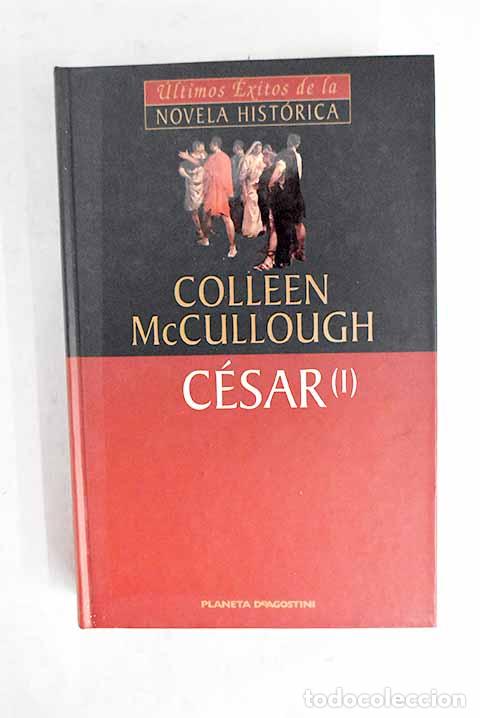 B&uuml;cher: C&eacute;sar, tomo I: McCullough, Colleen.- McCullough, Colleen