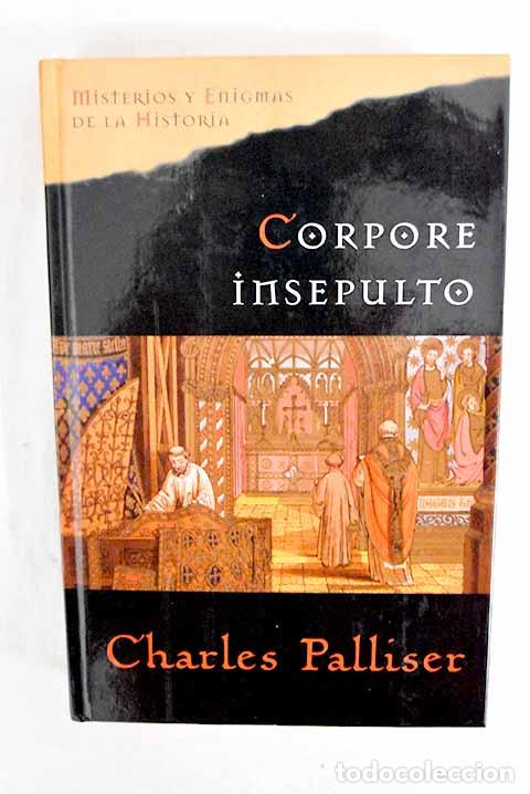 books: Corpore insepulto: el misterio de las voces de Thurchester.- Palliser, Charles