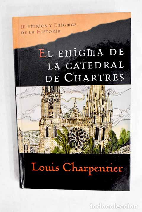 books: El enigma de la Catedral de Chartres.- Charpentier, Louis
