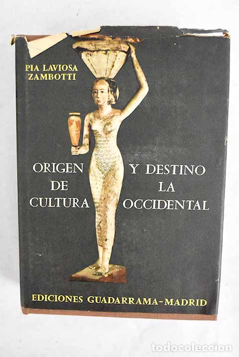 books: Origen y destino de la cultura occidental: Soluci&oacute;n monog&eacute;nica comparada de la historia universal