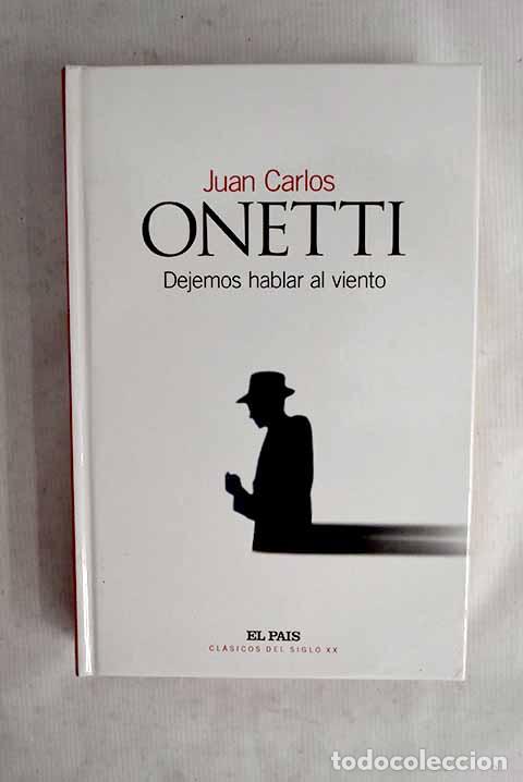 books: Dejemos hablar al viento.- Onetti, Juan Carlos