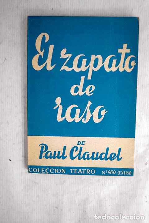 Livres: El zapato de raso: obra en tres jornadas divididas en treinta y cinco cuadros, con un epilogo