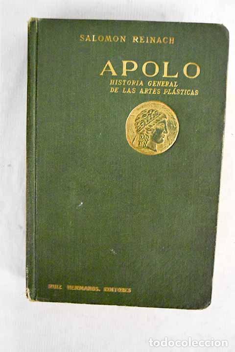 Livres: Apolo: historia general de las artes pl&aacute;sticas.- Reinach, Salomon