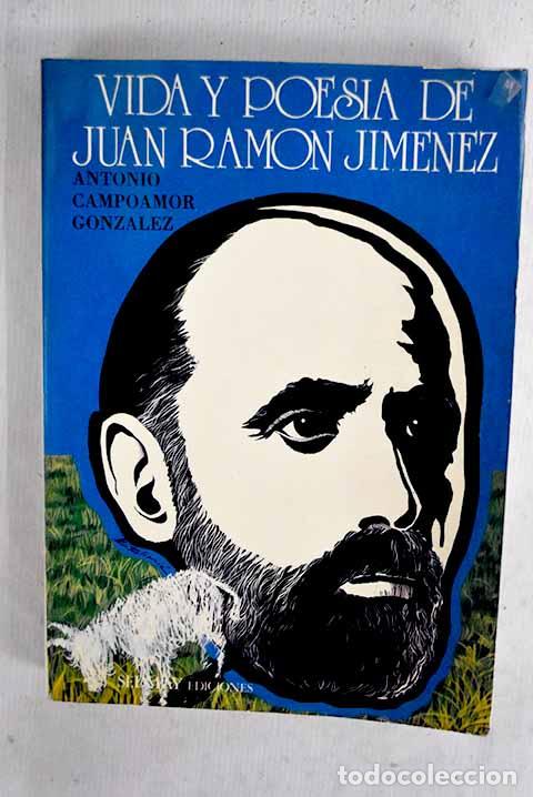 Livres: Vida y poes&iacute;a de Juan Ram&oacute;n Jimenez.- Campoamor Gonz&aacute;lez, Antonio