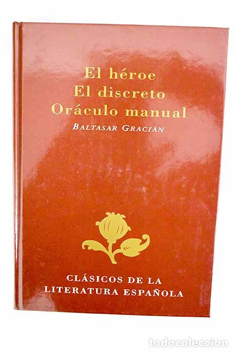 books: El h&eacute;roe ; El discreto ; Or&aacute;culo manual : (selecci&oacute;n).- Graci&aacute;n, Baltasar