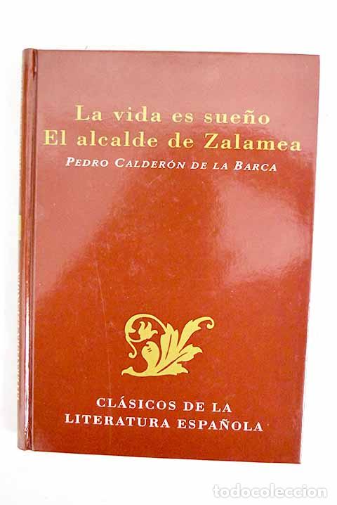 Livros em segunda m&atilde;o: La vida es sue&ntilde;o; El alcalde de Zalamea.- Calder&oacute;n de la Barca, Pedro