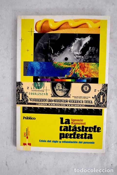 Livros em segunda m&atilde;o: La cat&aacute;strofe perfecta: crisis del siglo y refundaci&oacute;n del porvenir.- Ramonet, Ignacio