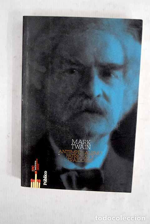 Livros em segunda m&atilde;o: Antiimperialismo: patriotas y traidores.- Twain, Mark