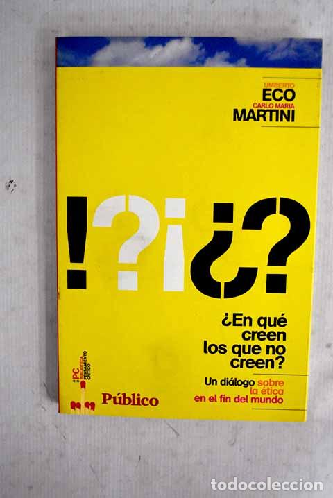 Livros em segunda m&atilde;o: &iquest;En qu&eacute; creen los que no creen?: un di&aacute;logo sobre la &eacute;tica en el fin del mundo.- Eco, Umberto