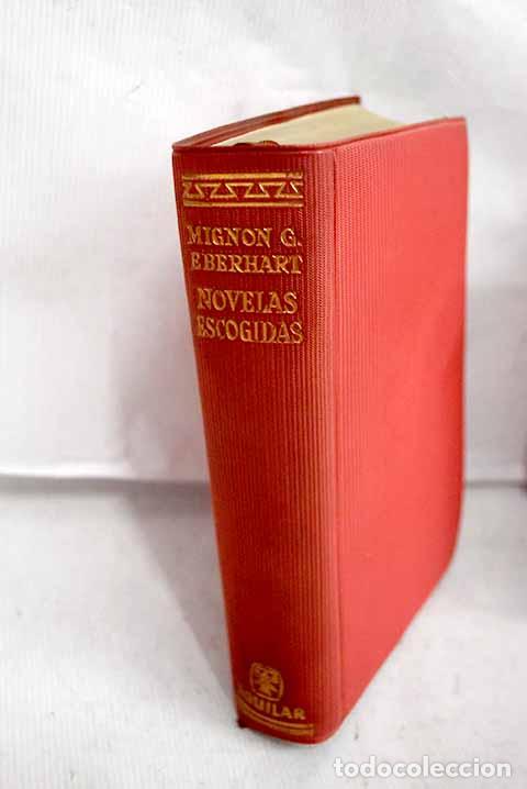 Livres: Novelas escogidas: Eberhart, Mignon.- Eberhart, Mignon