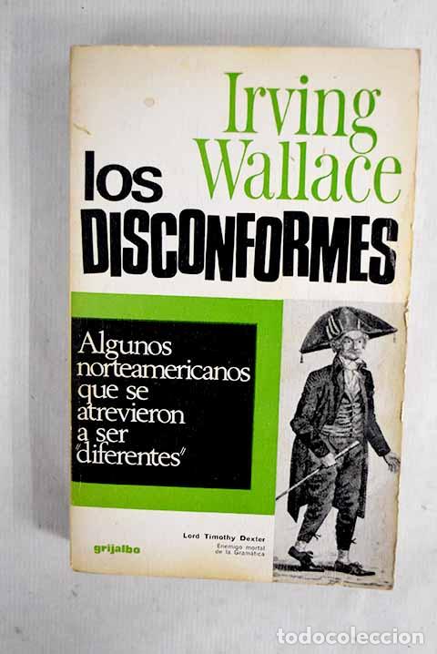 Livres: Los disconformes: Wallace, Irving.- Wallace, Irving
