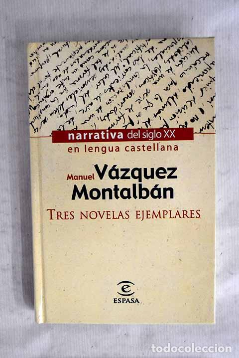 books: Tres novelas ejemplares.- V&aacute;zquez Montalb&aacute;n, Manuel