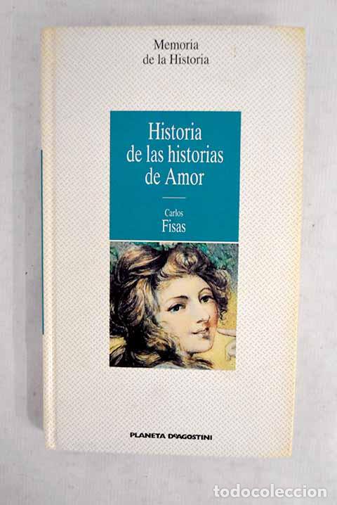 Libros: Historia de las historias de amor.- Fisas, Carlos