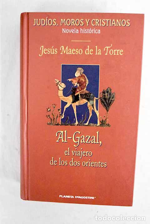 Libros: Al-Gazal, el viajero de los dos orientes.- Maeso de la Torre, Jes&uacute;s