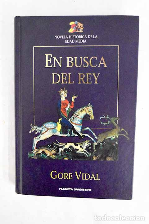 Libros: En busca del rey: una leyenda del siglo XII.- Vidal, Gore