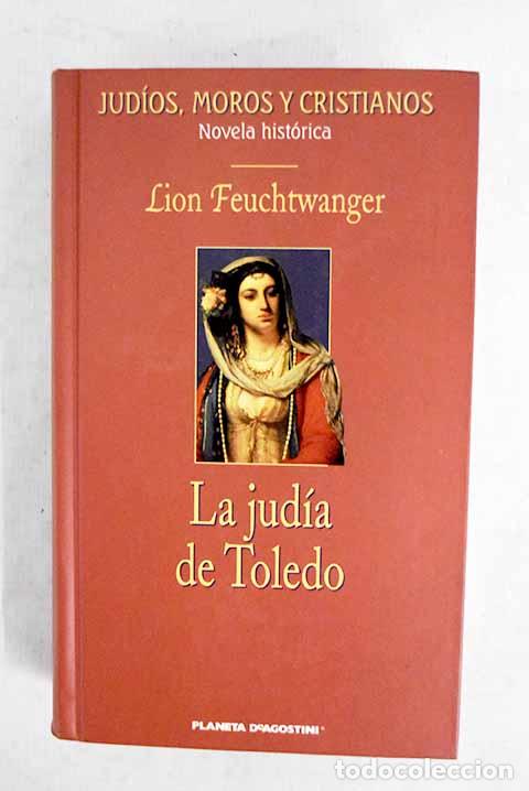 Libros: La jud&iacute;a de Toledo: Feuchtwanger, Lion.- Feuchtwanger, Lion