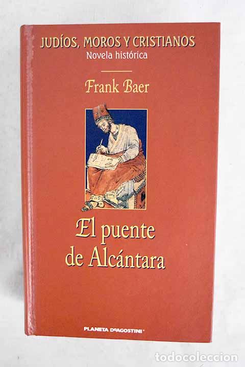 Libros: El puente de Alc&aacute;ntara.- Baer, Frank