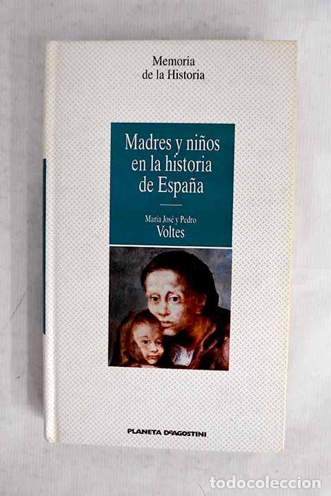 Libros: Madres y ni&ntilde;os en la historia de Espa&ntilde;a.- Bux&oacute; Dulce Montesinos, Mar&iacute;a Jos&eacute;