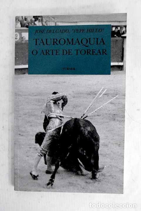 Libros: Tauromaquia o Arte de torear: obra util&iacute;sima para los toreros de profesi&oacute;n.- Pepe-Hillo