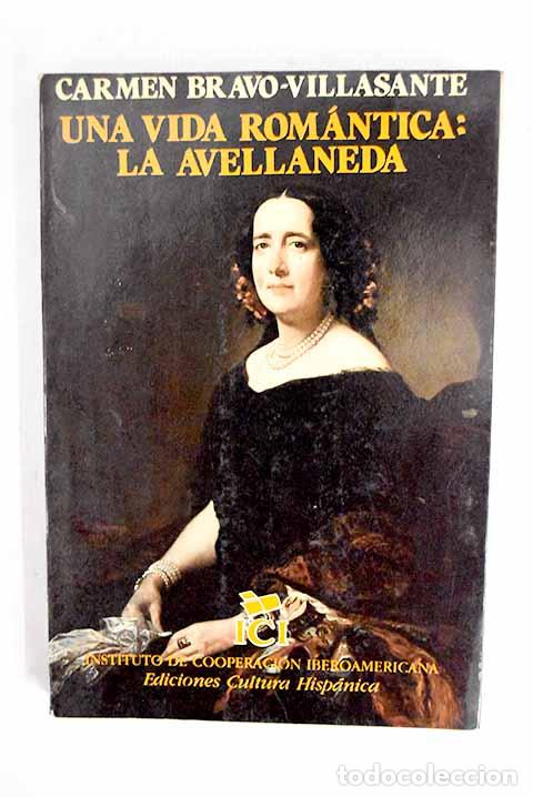 Libros: Una vida rom&aacute;ntica: la Avellaneda.- Bravo-Villasante, Carmen