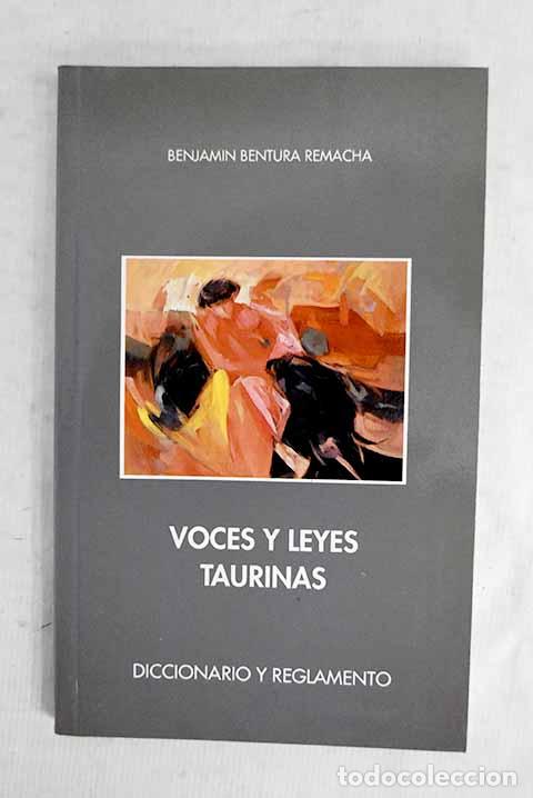 Livres: Voces y leyes taurinas : diccionario y reglamento.- Bentura Remacha, Benjam&iacute;n